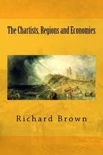 The Chartists, Regions and Economies