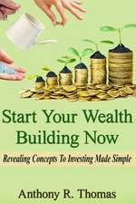 Start Your Wealth Building Now