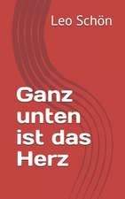 Ganz Unten Ist Das Herz