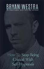 How to Stop Being Critical with Self-Hypnosis