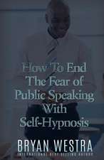 How to End the Fear of Public Speaking with Self-Hypnosis