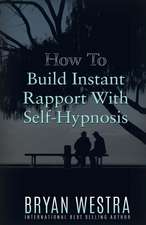 How to Build Instant Rapport with Self-Hypnosis