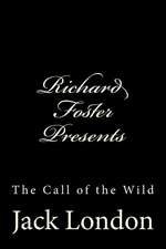 Richard Foster Presents the Call of the Wild