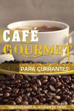 Cafe Gourmet Para Currantes