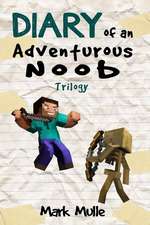 Diary of an Adventurous Noob Trilogy (an Unofficial Minecraft Book for Kids Ages 9 - 12 (Preteen)