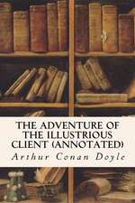 The Adventure of the Illustrious Client (Annotated)