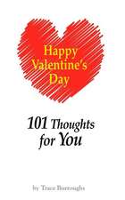 Happy Valentine's Day - 101 Thoughts for Your