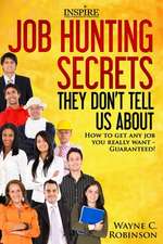 Job Hunting Secrets They Don't Tell Us about