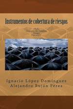 Instrumentos de Cobertura de Riesgos