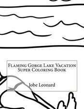 Flaming Gorge Lake Vacation Super Coloring Book