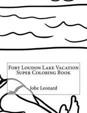 Fort Loudon Lake Vacation Super Coloring Book