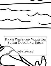 Kanji Wetland Vacation Super Coloring Book