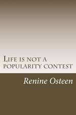 Life Is Not a Popularity Contest