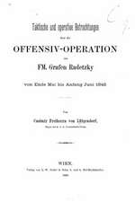 Taktische Und Operative Betrachtungen Uber Die Offensiv-Operation Des FM. Grafen Radetzky Von Ende Mai Bis Anfang Juni 1848