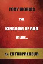 The Kingdom of God Is Like...an Entrepreneur