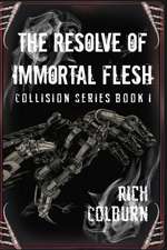 The Resolve of Immortal Flesh