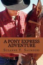 A Pony Express Adventure