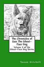 The Chronicles of Gus the Ghost-Face Dog