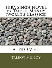 Hira Singh Novel by Talbot Mundy (World's Classics)