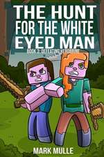 The Hunt for the White Eyed Man (Book 3)