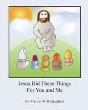 Jesus Did These Things for You and Me