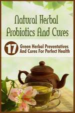 Natural Herbal Probiotics and Cures