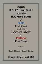 Good Li'l Boys and Girls from the Buckeye State of Ohio (Free State) and the Hoosier State of Indiana (Free State) Black Children Speak Series!