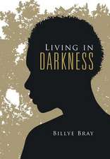 Living in Darkness