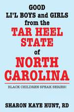 Good Lil' Boys and Girls from the Tar Heel State of North Carolina