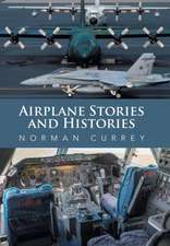 Currey, N: Airplane Stories and Histories