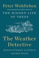 The Weather Detective: Rediscovering Nature's Secret Signs