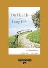 On Health and Long Life: A Conversation (Large Print 16pt)