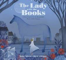 The Lady with the Books: A Story Inspired by the Remarkable Work of Jella Lepman