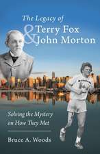 The Legacy of Terry Fox and John Morton