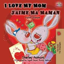 I Love My Mom J'aime Ma Maman