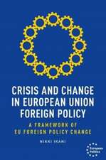 Crisis and Change in European Union Foreign Policy