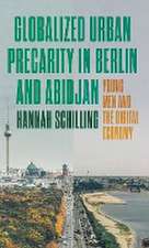 Globalized urban precarity in Berlin and Abidjan