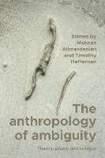 The anthropology of ambiguity