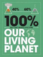 Publishers, W: 100% Get the Whole Picture: Our Living Planet