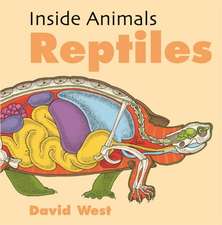 West, D: Inside Animals: Reptiles