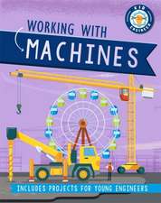 Newland, S: Kid Engineer: Working with Machines