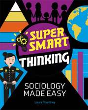 Pountney, L: Super Smart Thinking: Sociology Made Easy