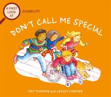 Thomas, P: First Look At: Disability: Don't Call Me Special