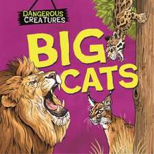 Dangerous Creatures: Big Cats