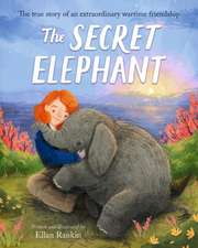 The Secret Elephant: The true story of an extraordinary wartime friendship