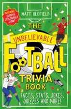 The Unbelievable Football Trivia Book