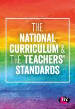 The National Curriculum and the Teachers' Standards