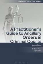 A Practitioner's Guide to Ancillary Orders in Criminal Courts