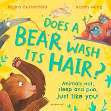 Does a Bear Wash its Hair?: Animals eat, sleep and poo, just like you!