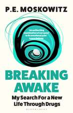 Breaking Awake: My Search For A New Life Through Drugs